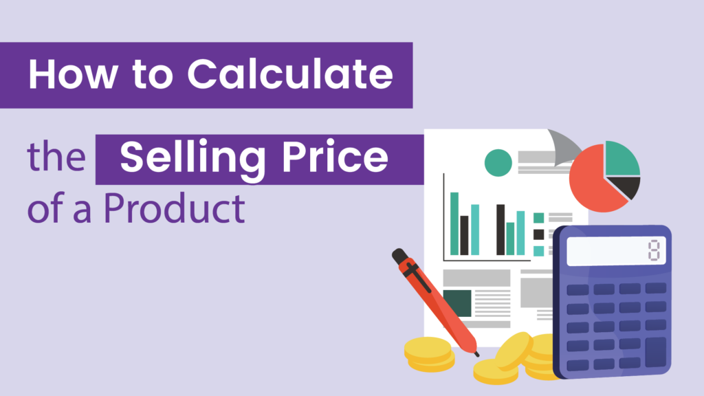 how to calculate the selling price of a product