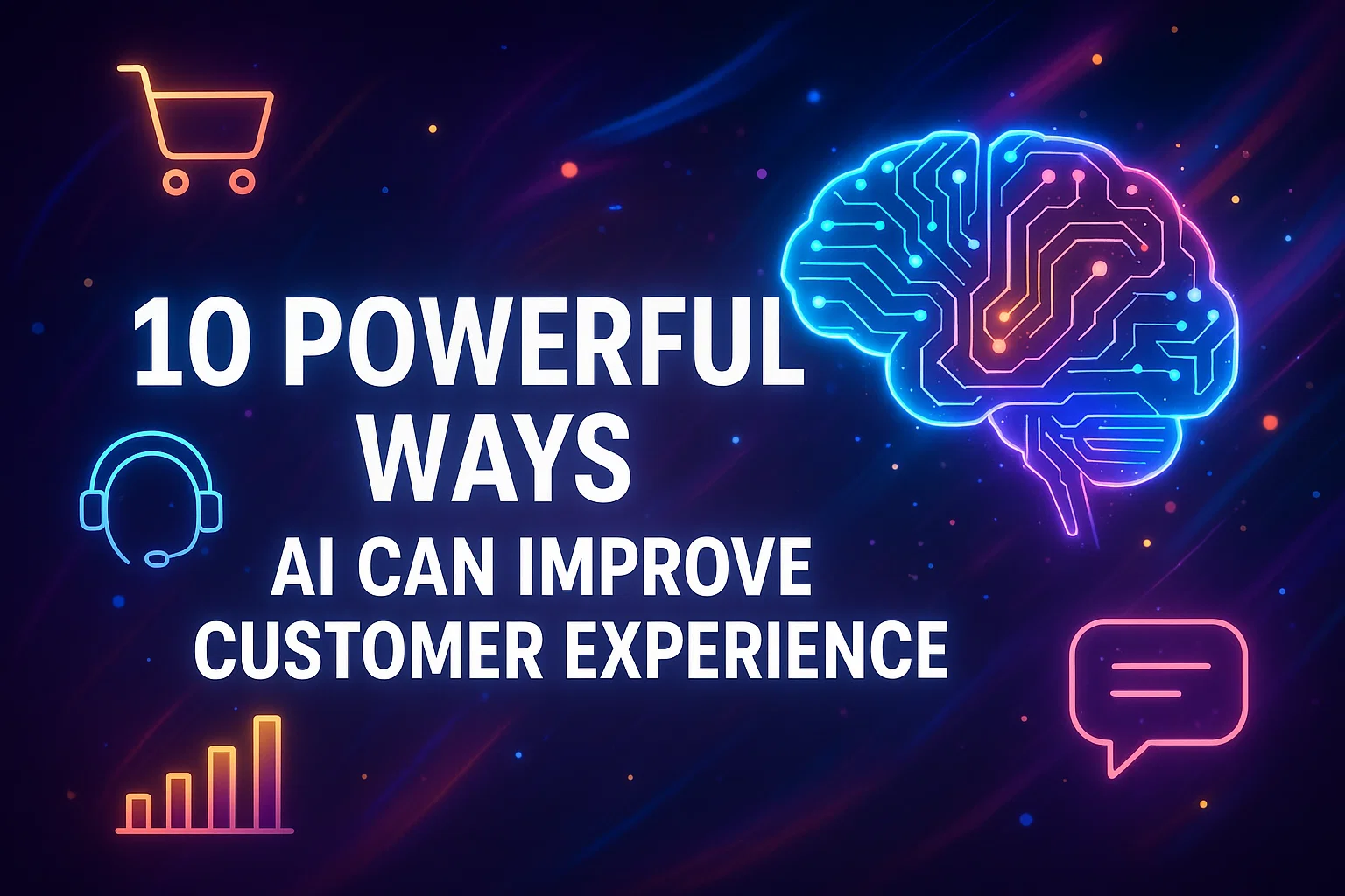 10 Powerful Ways AI Can Improve Customer Experience