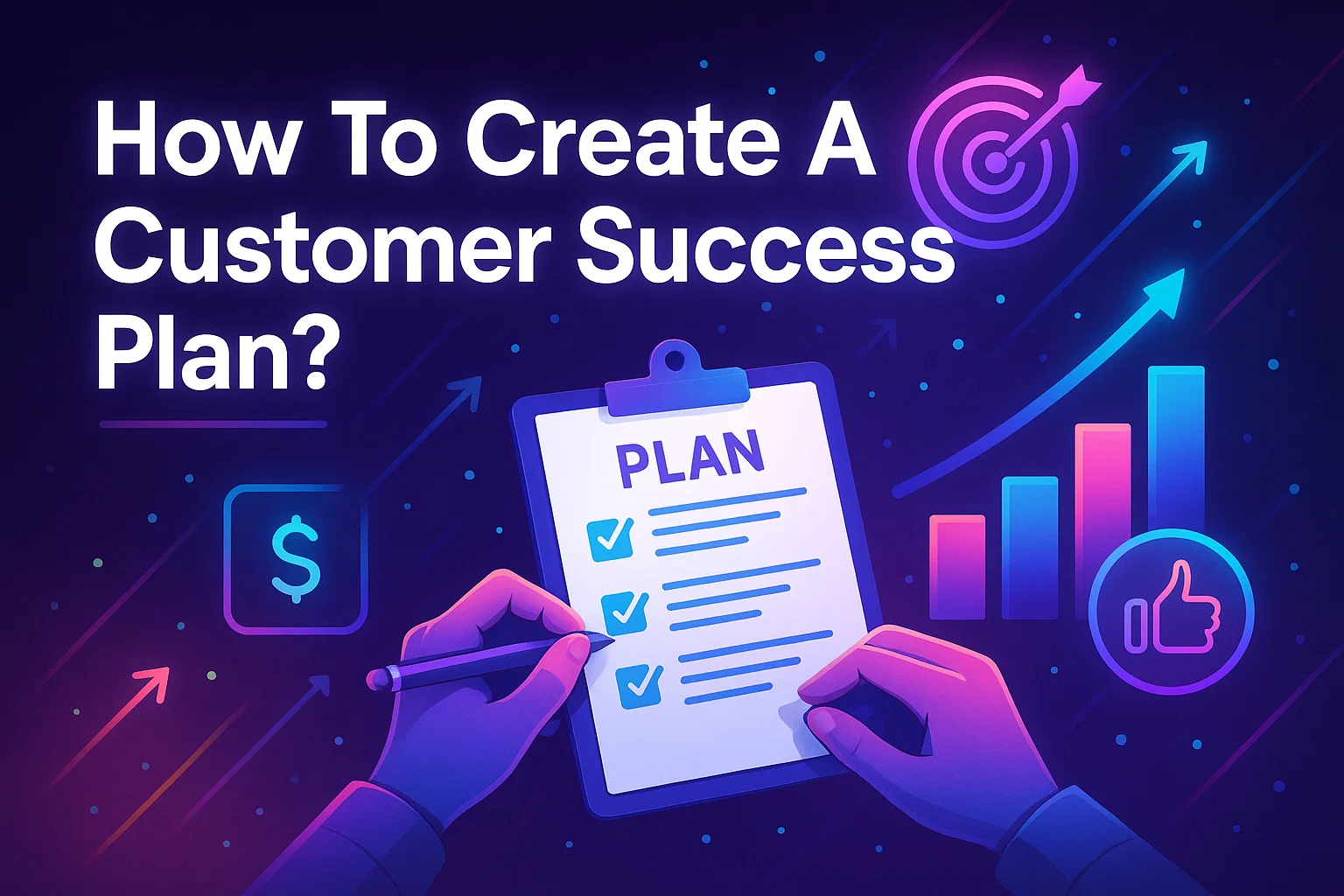 How To Create A Customer Success Plan
