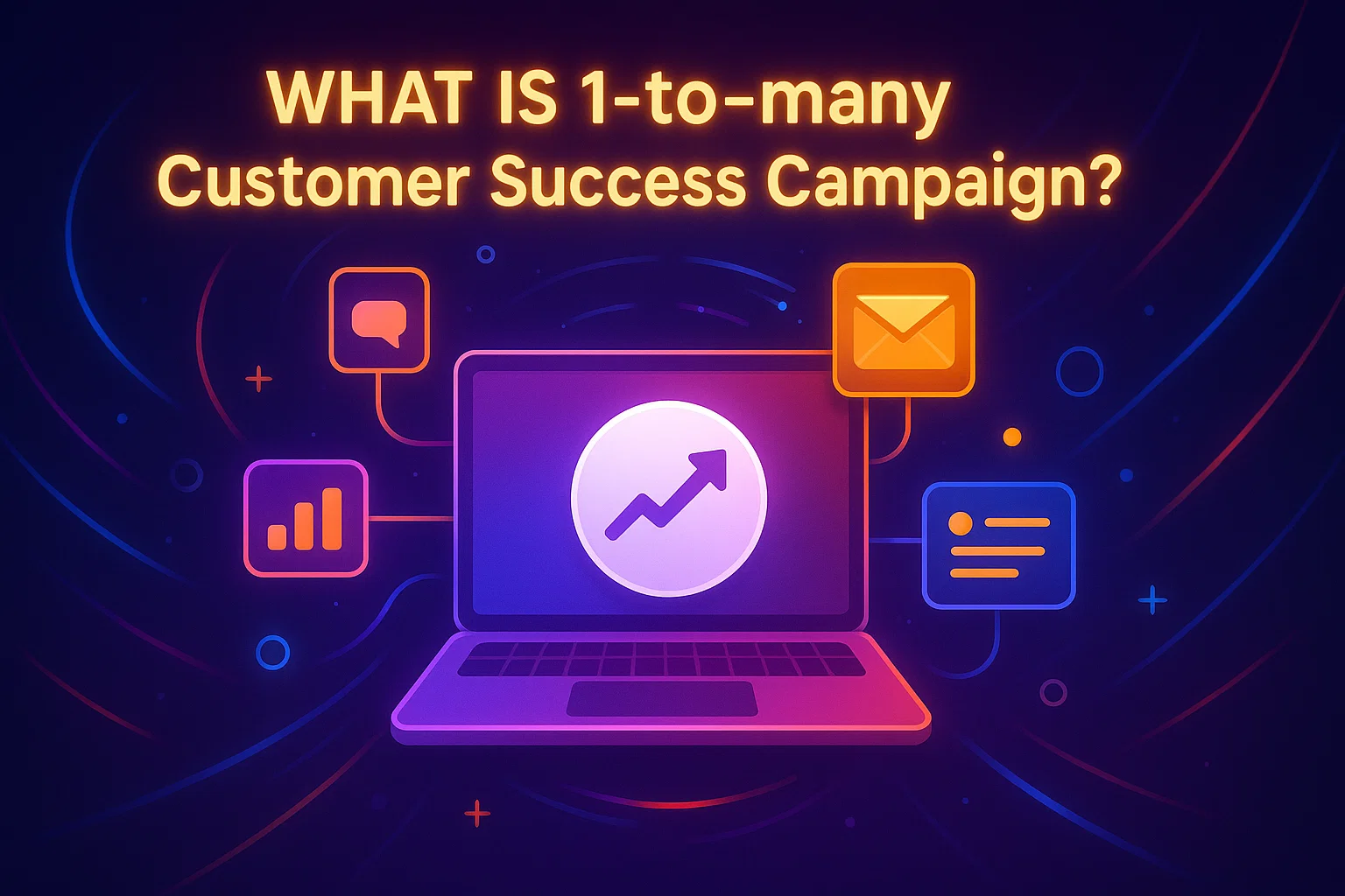 What is 1-to-many Customer Success Campaign