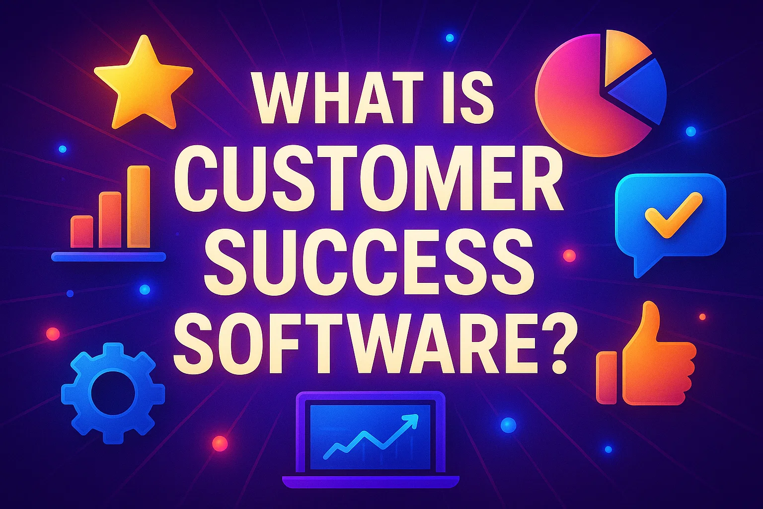 What is Customer Success Software